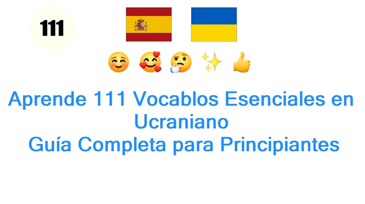 Aprende 111 Vocablos Esenciales en Ucraniano: Guía Completa para Principiantes